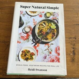 Super Natural Simple Cookbook by Heidi Swanson